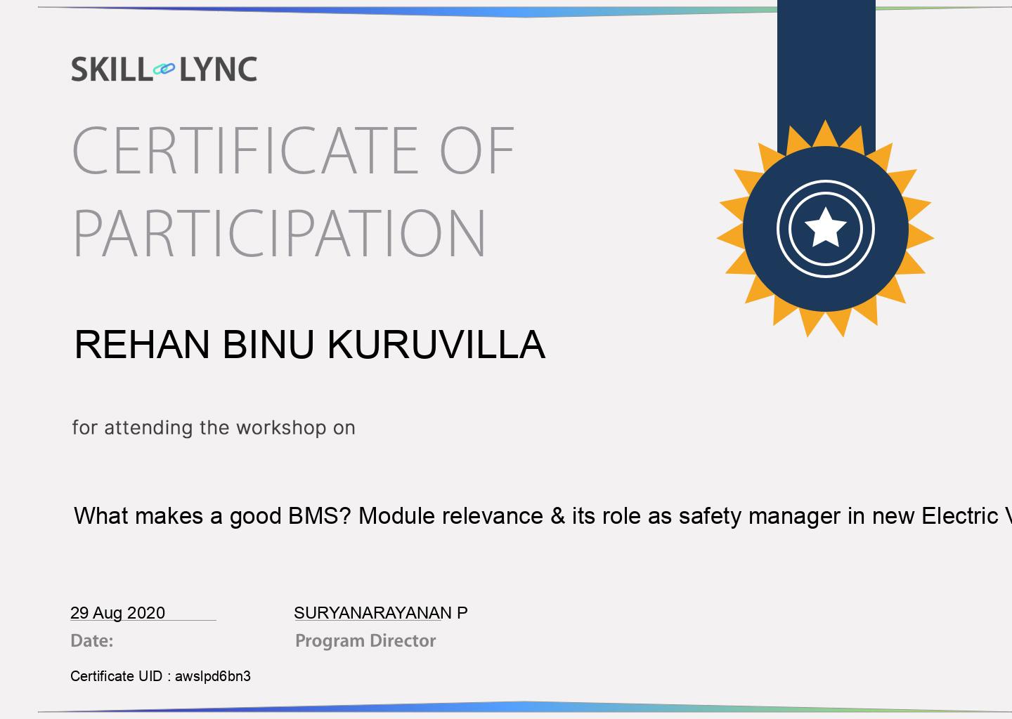 Certificate of Participation: What makes a good BMS? Module relevance & its role as safety manager in new Electric Vehicle technologies, awarded to Rehan Binu Kuruvilla