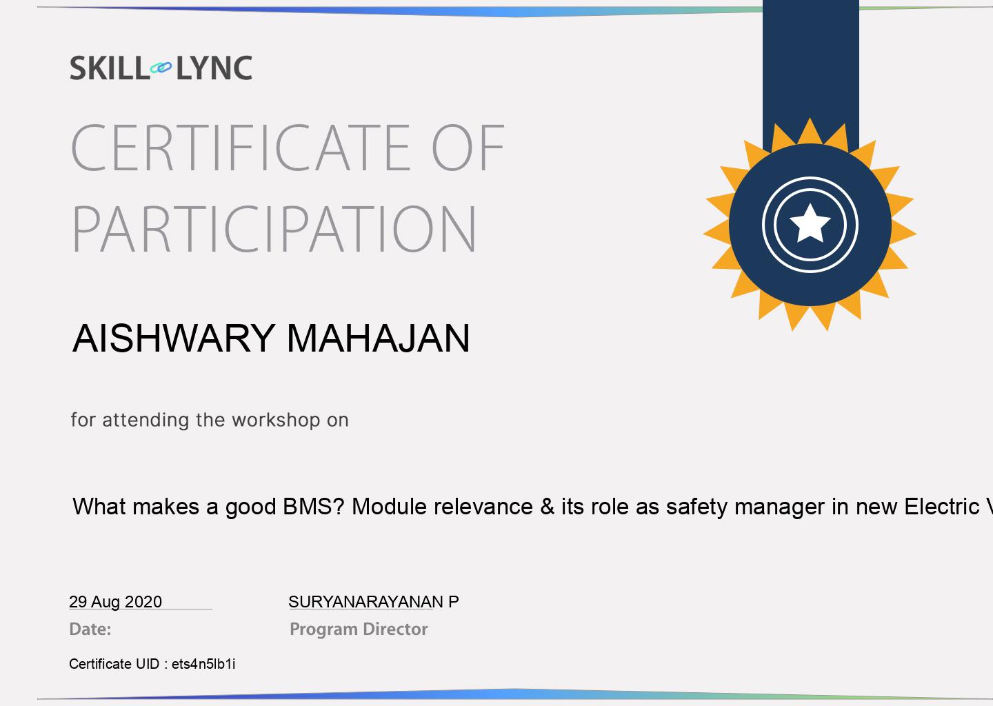 Certificate of Participation: What makes a good BMS? Module relevance & its role as safety manager in new Electric Vehicle technologies, awarded to Aishwary Mahajan