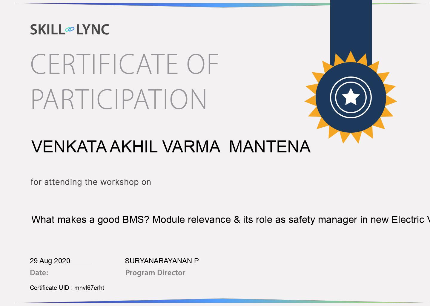 Certificate of Participation: What makes a good BMS? Module relevance & its role as safety manager in new Electric Vehicle technologies, awarded to Venkata Akhil Varma Mantena