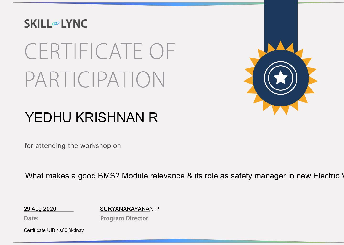 Certificate of Participation: What makes a good BMS? Module relevance & its role as safety manager in new Electric Vehicle technologies, awarded to Yedhu Krishnan R