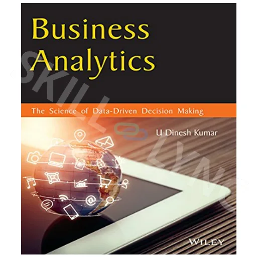 Business Analytics, Dinesh Kumar