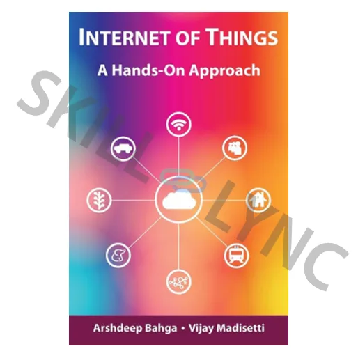 Internet of Things: A Hands-on Approach, Vijay Madisetti and Arshdeep Bahga